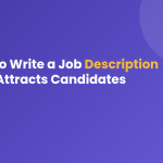 How to Write a Job Description That Attracts Qualified Candidates