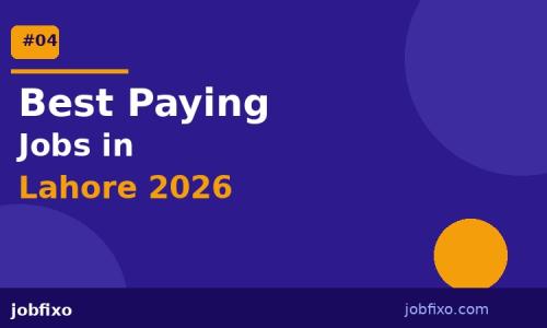 Best Paying Jobs in Lahore 2026 — Salaries and How to Apply