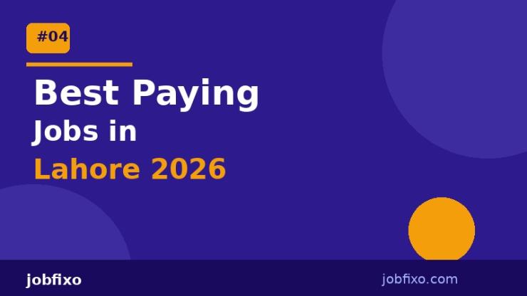 Best Paying Jobs in Lahore 2026 — Salaries and How to Apply