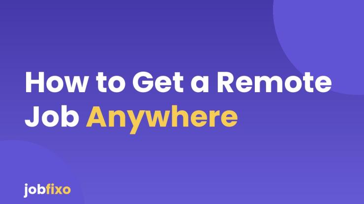 How to Get a Remote Job Anywhere in the World